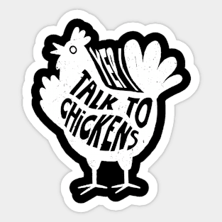 Yep Talk To Chicken Fashion, Tee Talk Triumph for Chicken Lovers Sticker